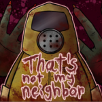 That's Not My Neighbor Mod APK 1.0.5